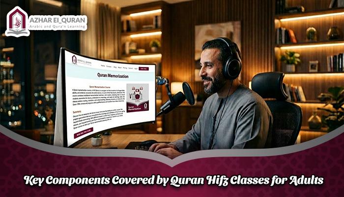 Key Components Covered by Quran Hifz Classes for Adults